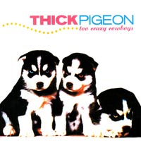 Thick Pigeon — Too Crazy Cowboys
